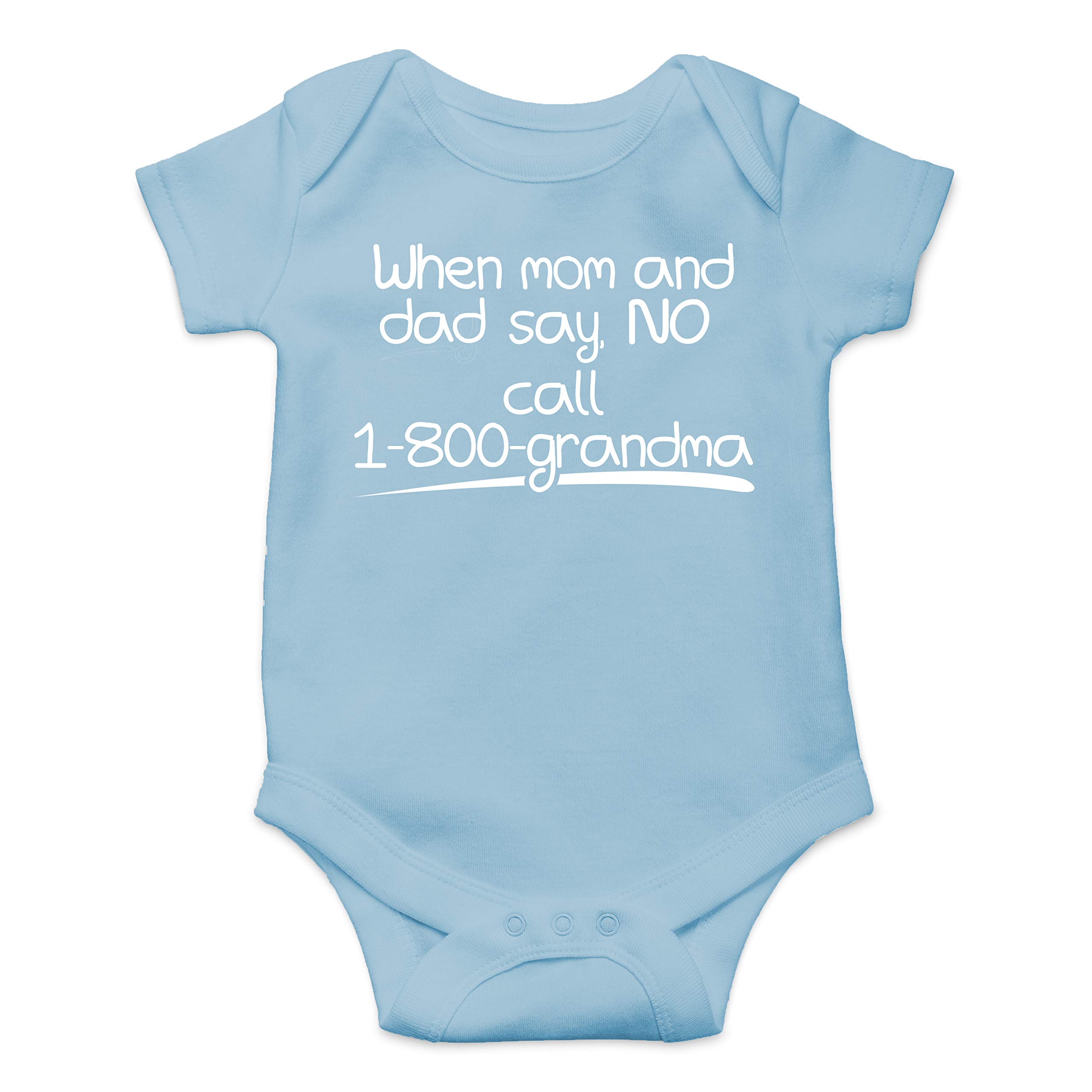 When Mom and Dad Say No Call 1800 Grandma - Funny Cute Infant Creeper, One-Piece Baby Bodysuit (Light Blue, Newborn)