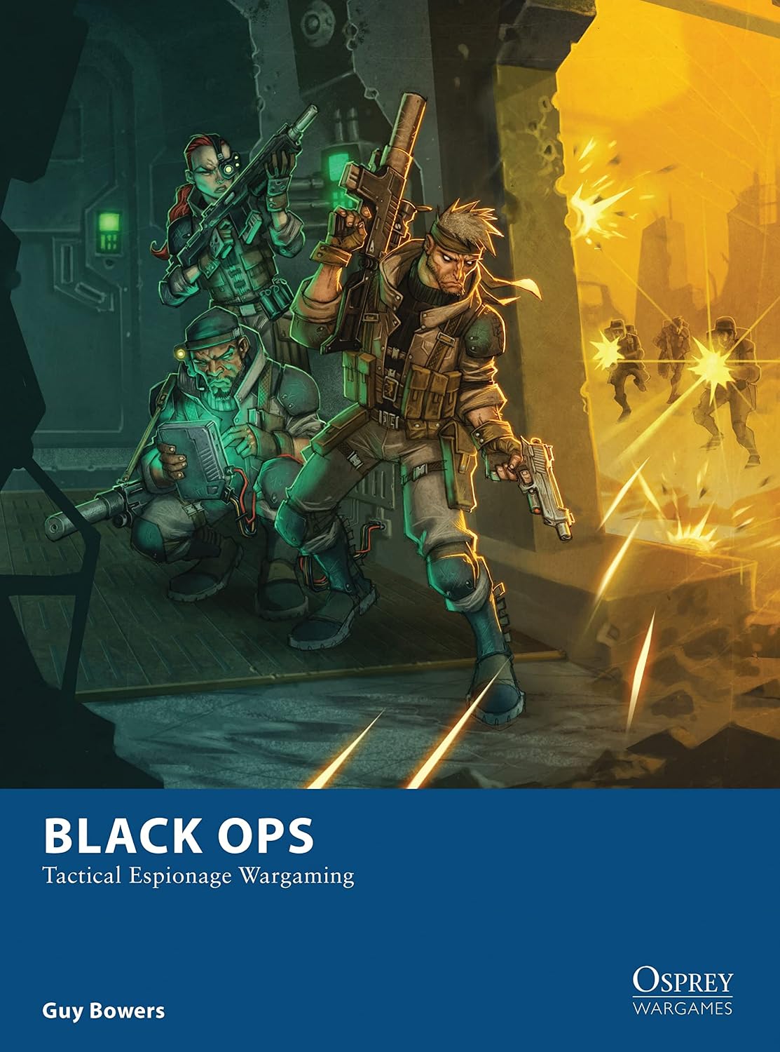 Black Ops: Tactical Espionage Wargaming (Osprey Wargames Book 10)