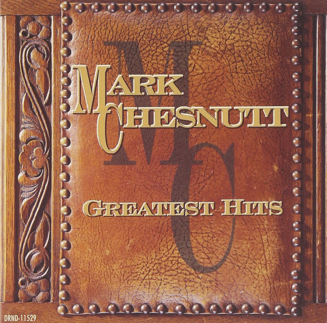Mark Chesnutt - Greatest Hits [Audio CD] Mark Chesnutt