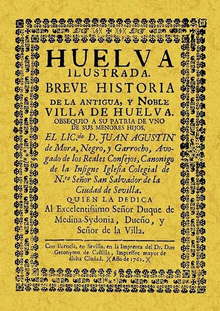 Portada de Huelva Ilustrada: Breve Historia de la Antigua y Noble Villa de H Uelv