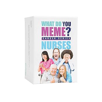 WHAT DO YOU MEME? Nurses Edition The Hilarious Party Game