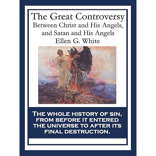 The Great Controversy Between Christ and His Angels, and Satan and His Angels: Spiritual Gifts Volume One