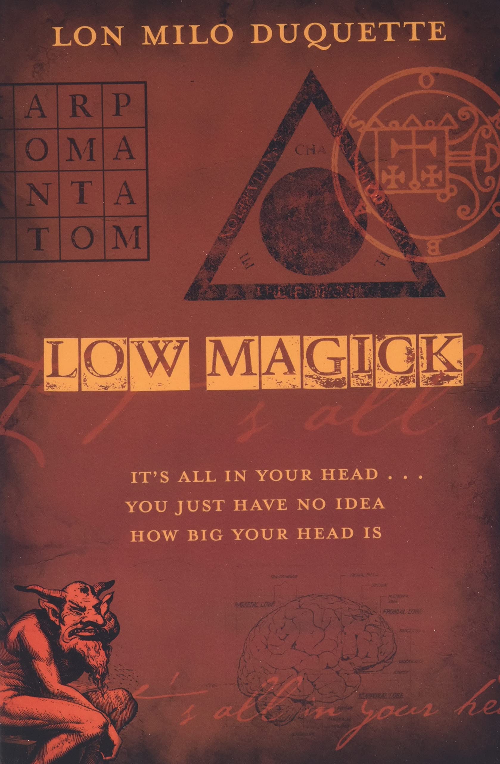 Low Magick: It's All in Your Head ...You Just Have No Idea How Big Your Head is Paperback – Illustrated, 8 November 2010