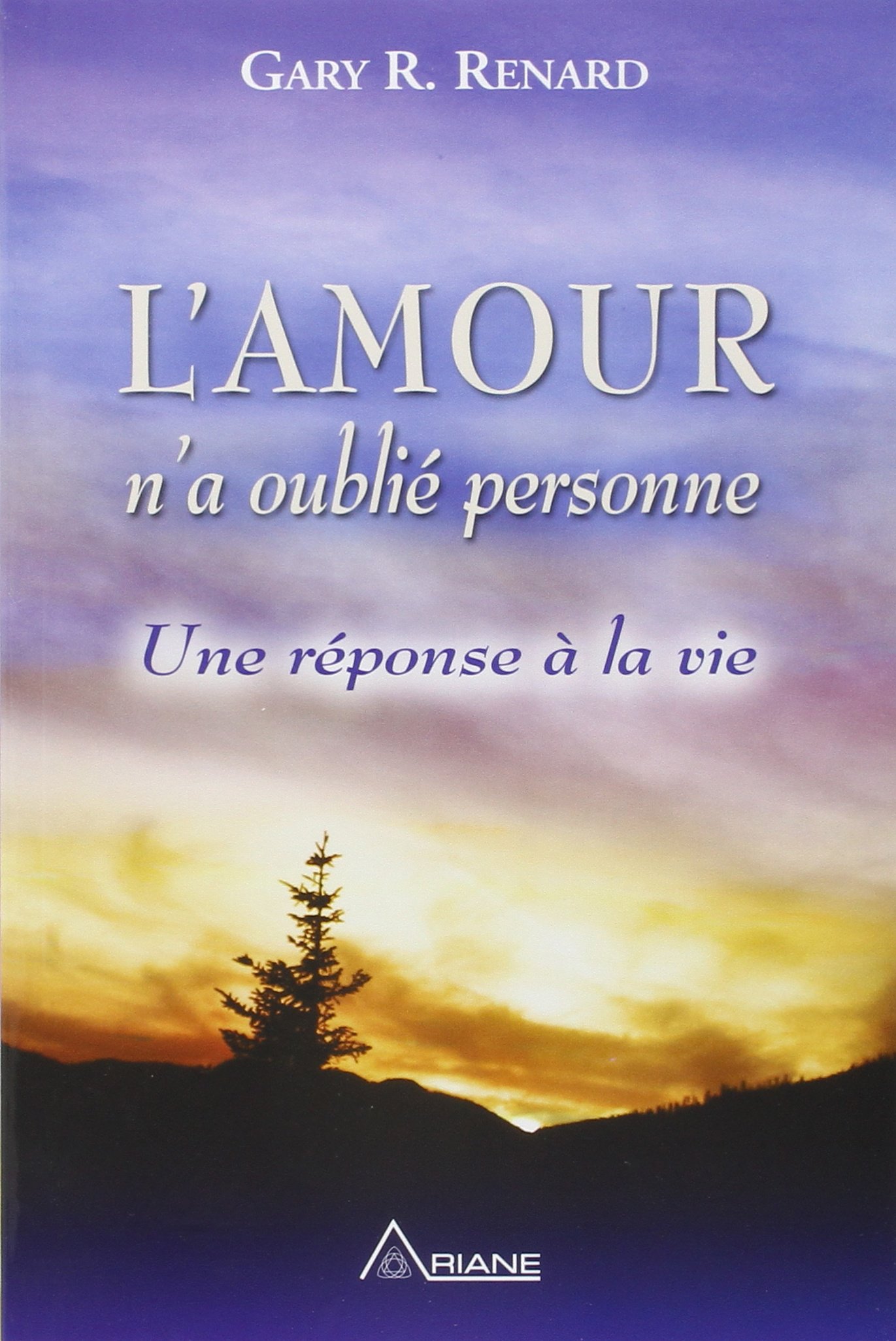 L'Amour n'a oublié personne - Une réponse à la vie