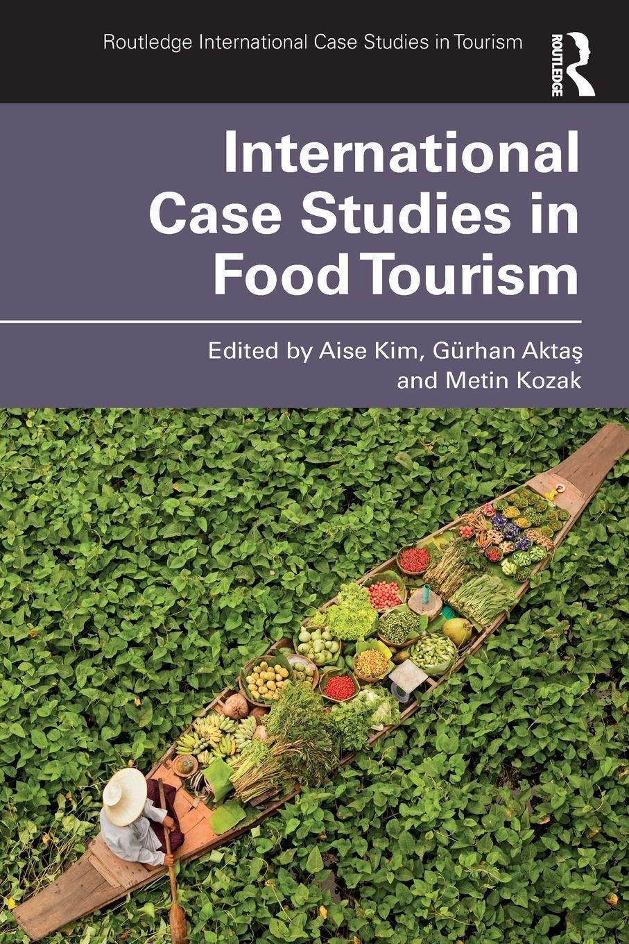 International Case Studies in Food Tourism (Routledge International Case Studies in Tourism)