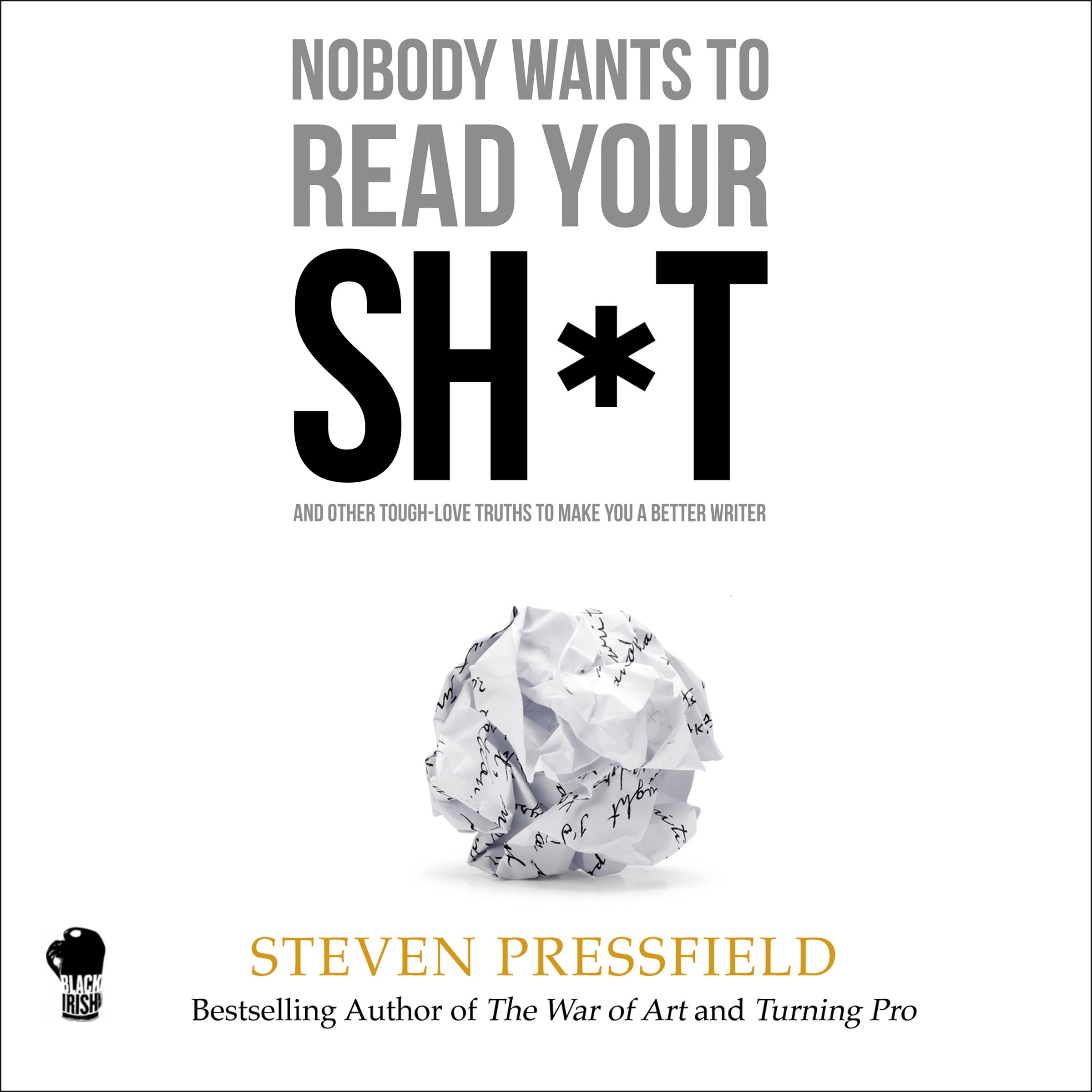 Nobody Wants to Read Your Sh*t