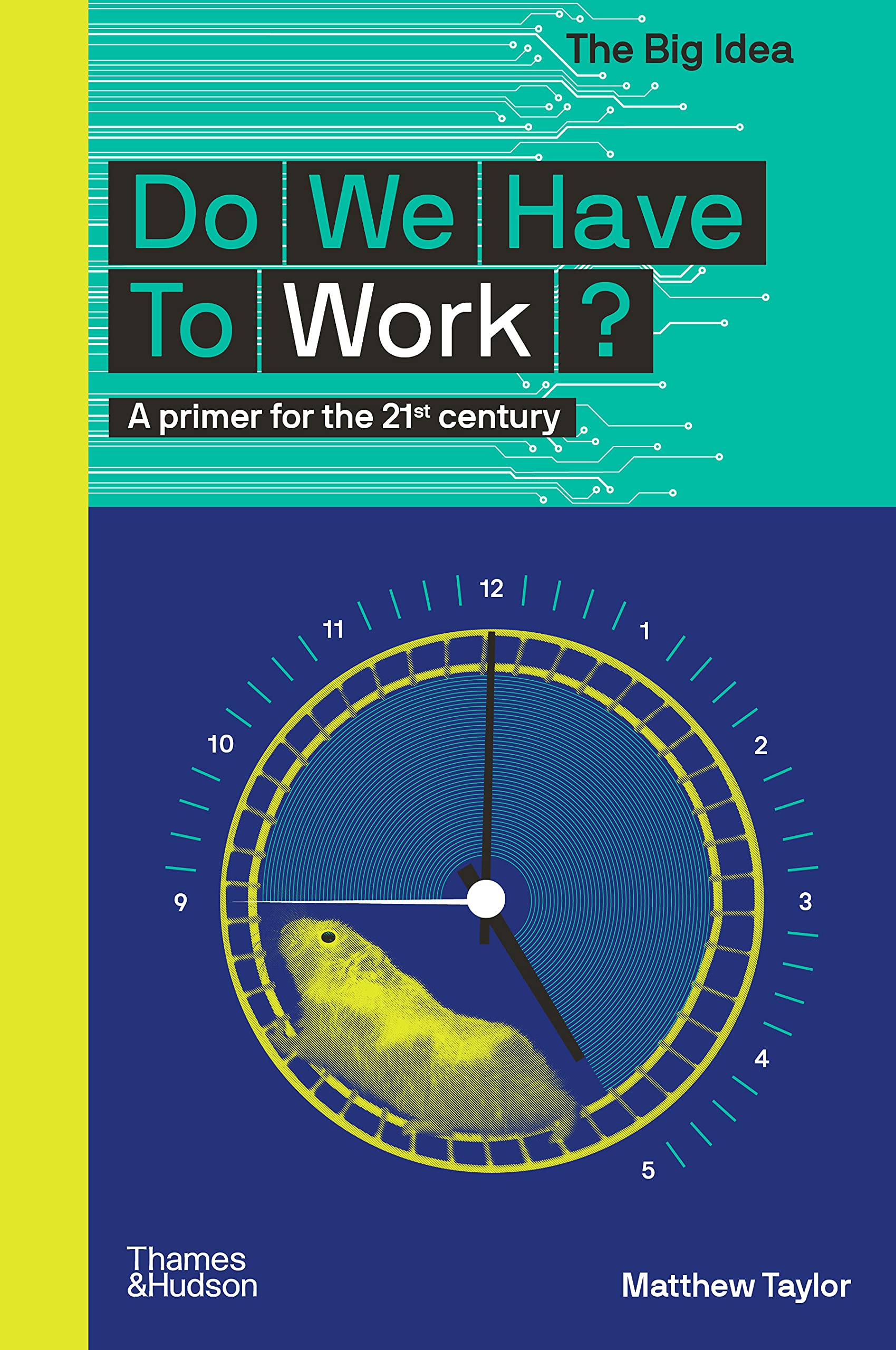 Do We Have To Work?: A Primer for the 21st Century: 0 (The Bi...