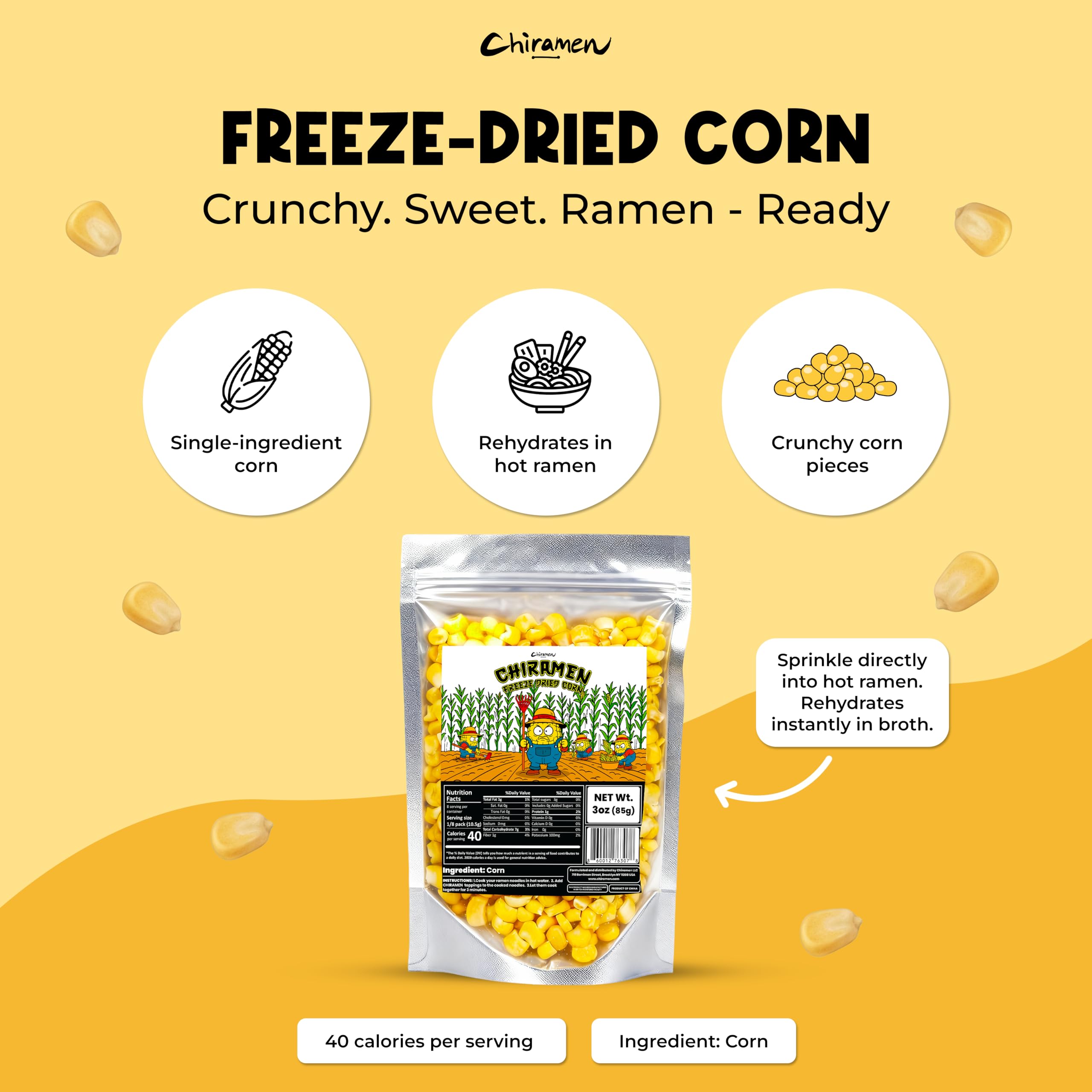 CHIRAMEN Freeze Dried Corn Ramen Toppings – Sweet Corn Kernels for Ramen, Cup Noodles, Soups, Fried Rice & Instant Noodle Bowls – Convenient Dried Corn Garnish