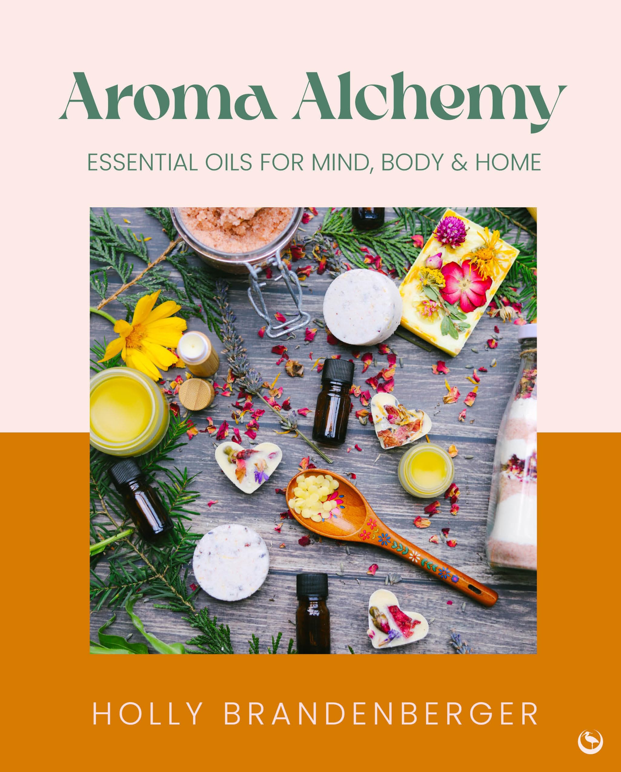 Aroma Alchemy Essential Oils for Mind, Body and Home
