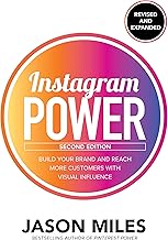 Instagram Power Second Edition: Build Your Brand and Reach More Customers with Visual Influence Instagram Power Second Edition: Build Your Brand and Reach More Customers with Visual Influence