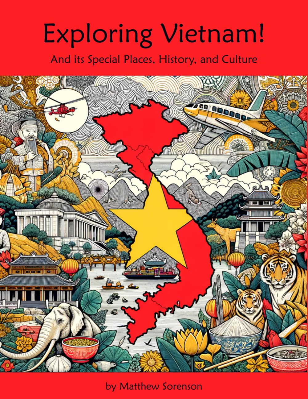 Exploring Vietnam Workbook For Curious Kids: A Fun, Interactive Guide to Vietnam's Special Places, Culture, and History! (Exploring the World for Curious Kids)