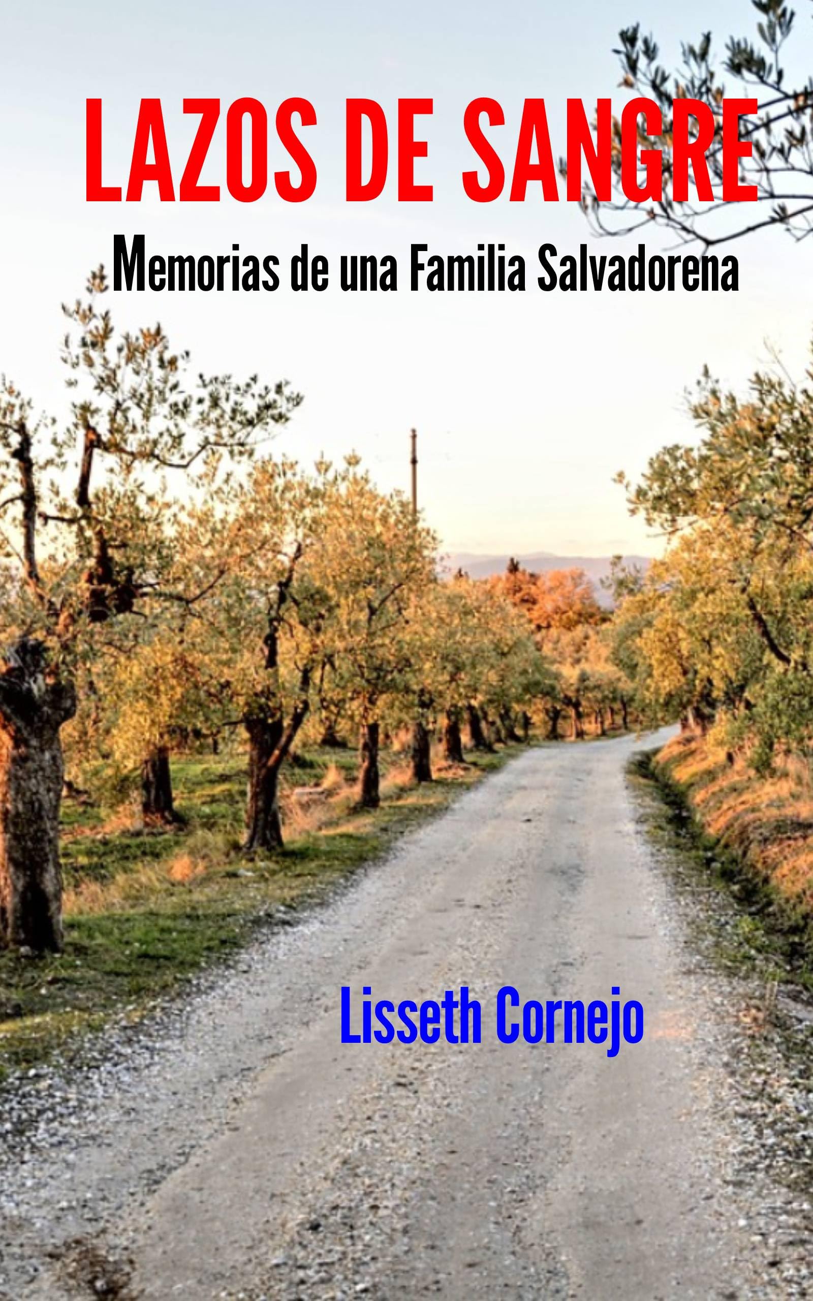Lazos de Sangre: Memorias de una Familia Salvadorena (Spanish Edition)