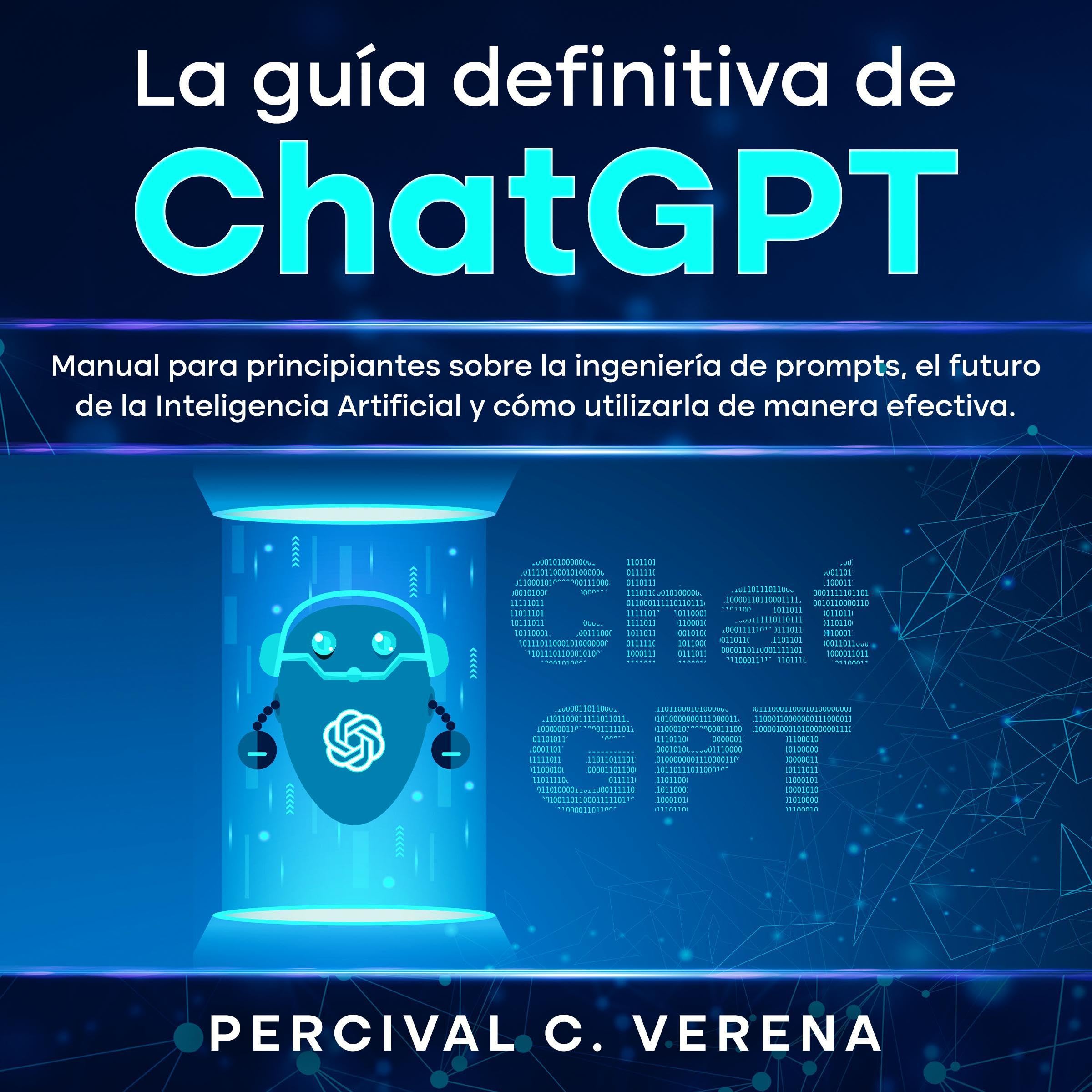 Cover art for La Guía Definitiva de ChatGPT [The Definitive Guide to ChatGPT]