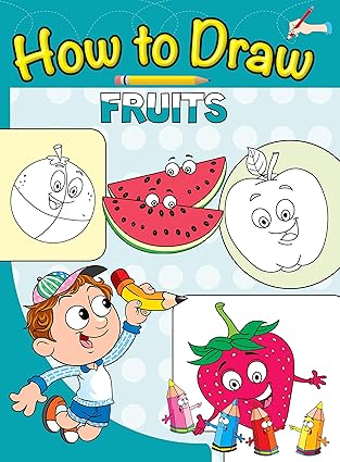 HOW TO DRAW: FRUITS