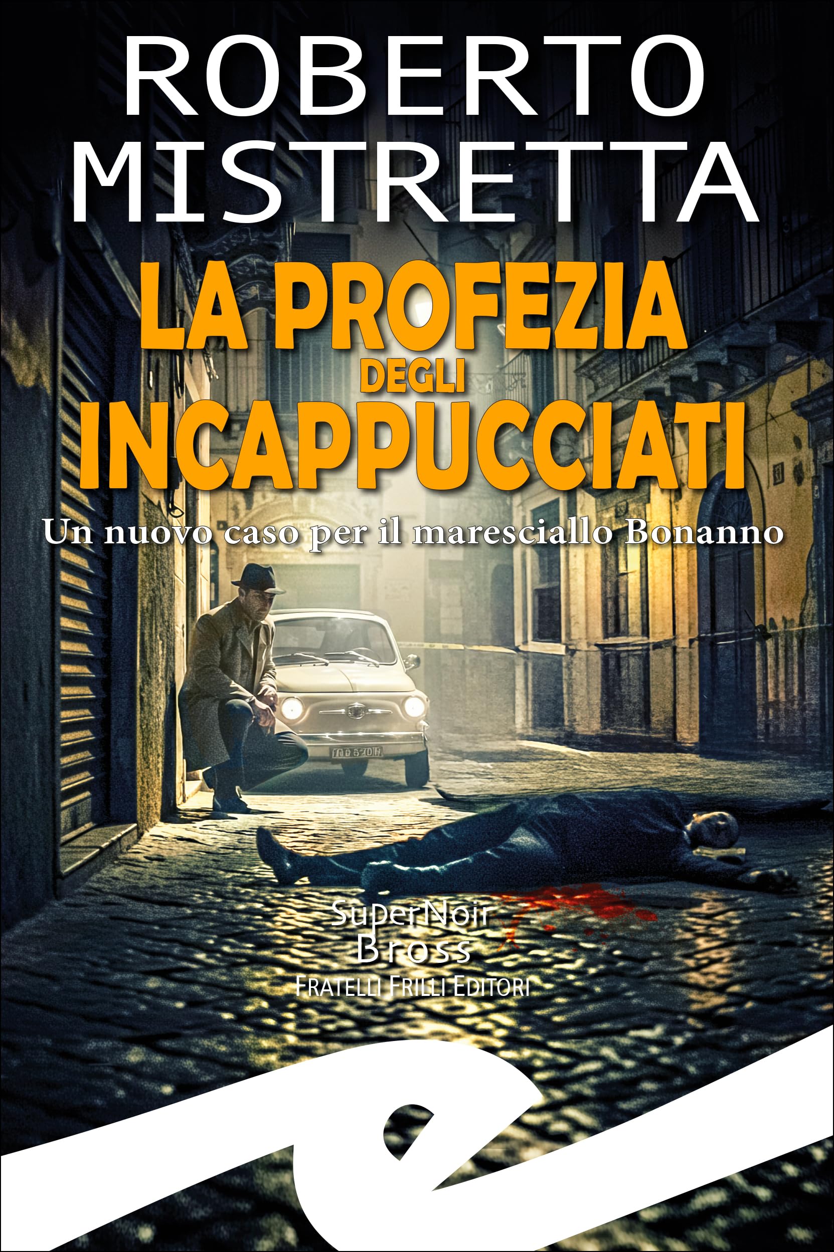 La Profezia Degli Incappucciati. Un Nuovo Caso Per Il Maresciallo Bonanno - 4