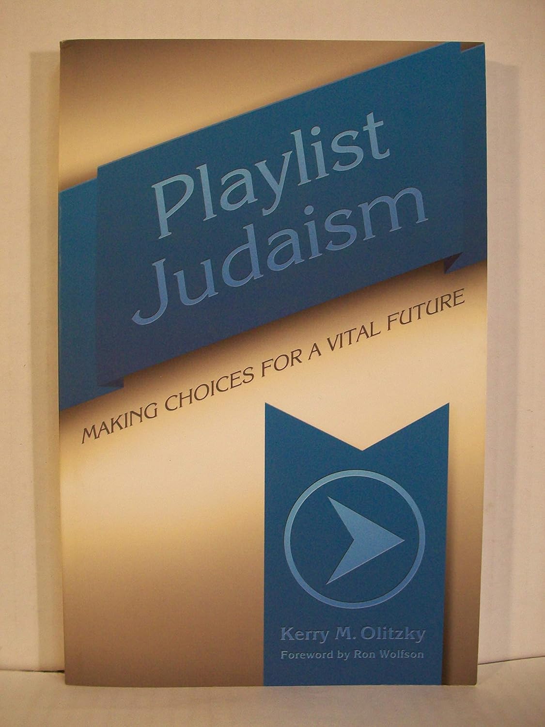 Playlist Judaism Making Choices for a Vital Future Olitzky, Kerry, Wolfson, Ron 9781566994392