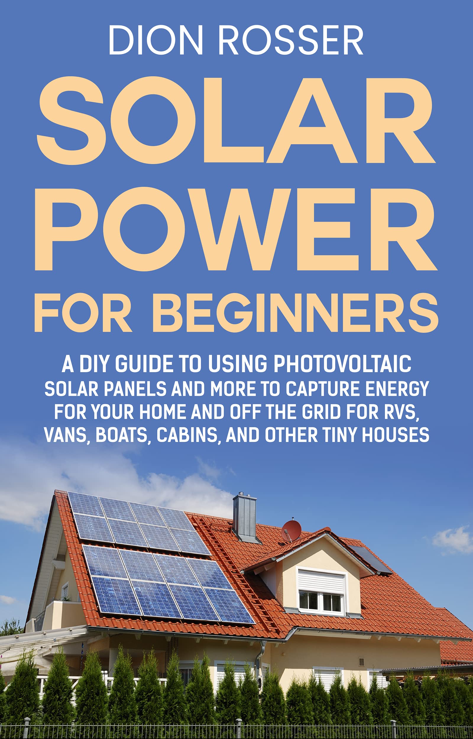 Buy Solar Power for Beginners: A DIY Guide to Using Photovoltaic Solar ...