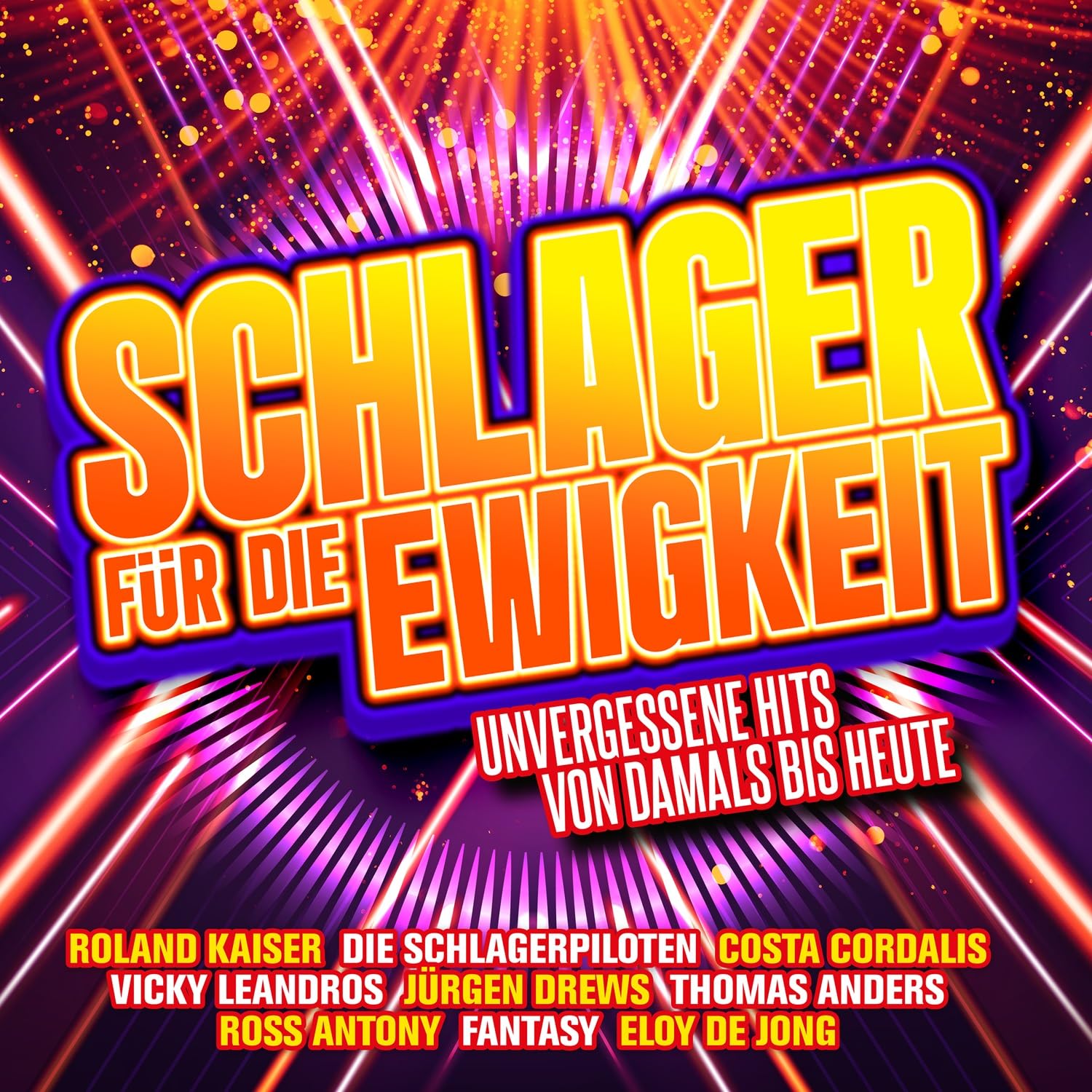 Schlager Für die Ewigkeit: Unvergessene Hits Von Damals Bis Heute