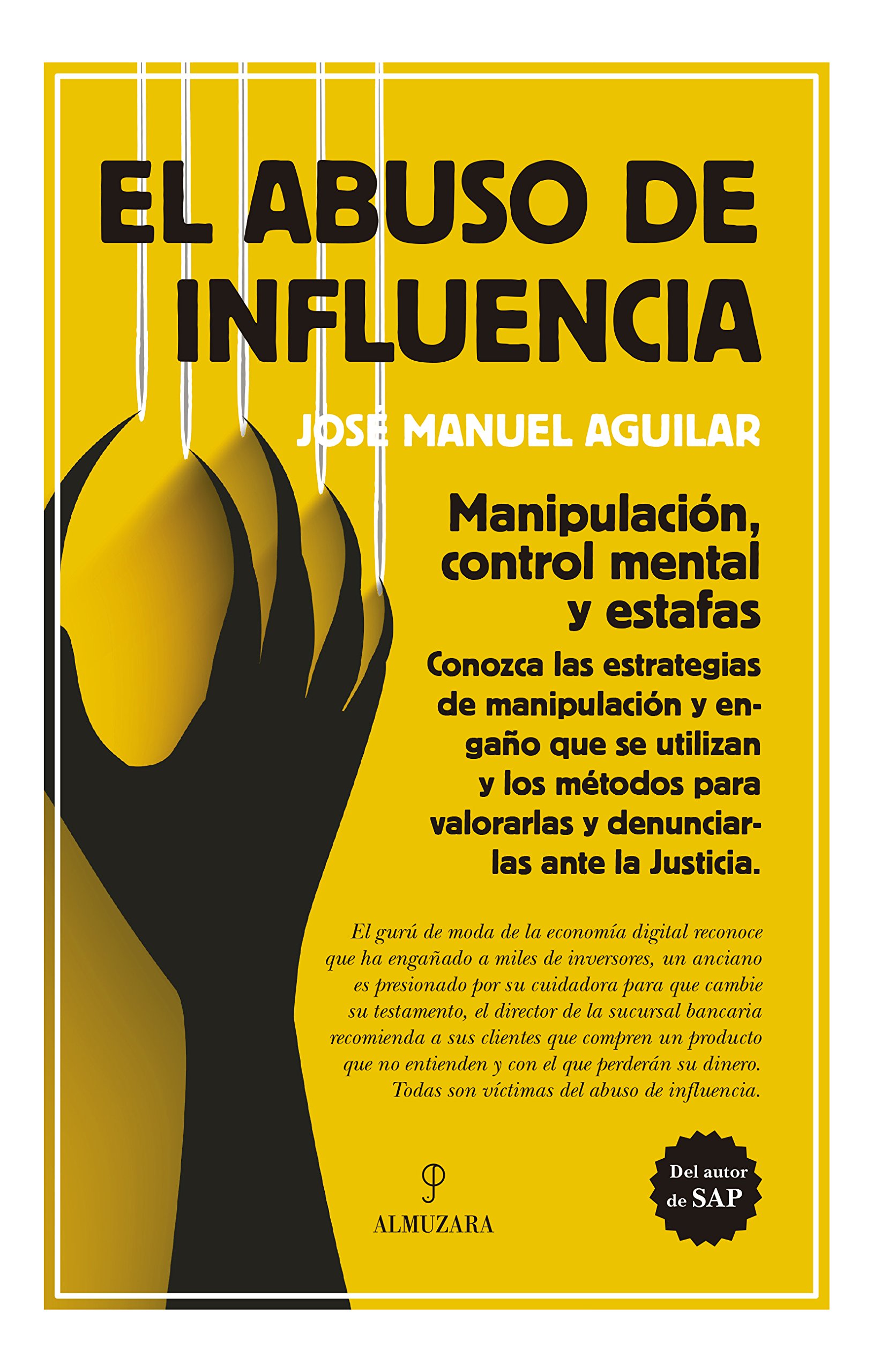 El abuso de influencia : manipulación, control mental y estafas