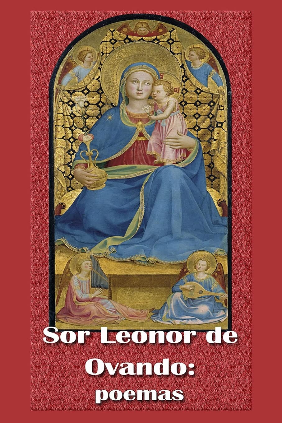 Poemas de Sor Leonor de Ovando: (Primera Poeta de América)