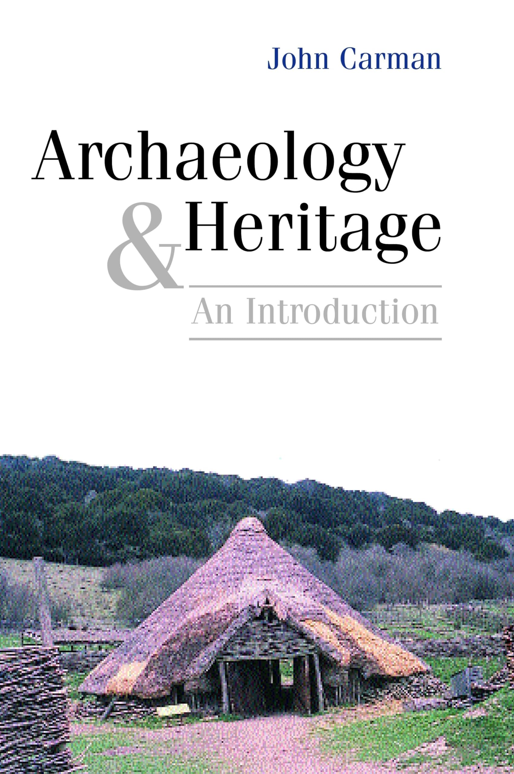 Archaeology and Heritage: An Introduction