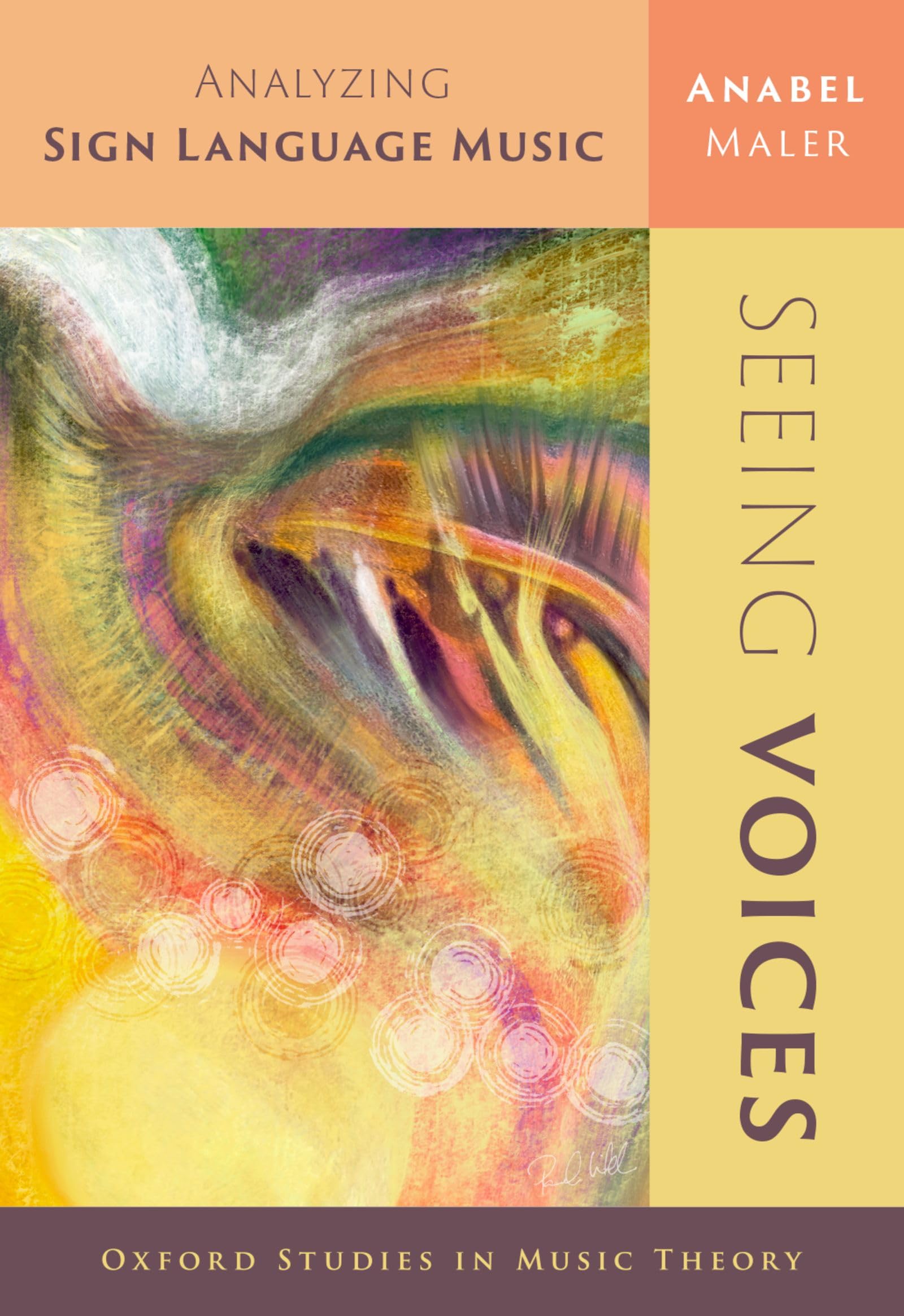 SEEING VOICES: Analyzing Sign Language Music (Oxford Studies in Music Theory)