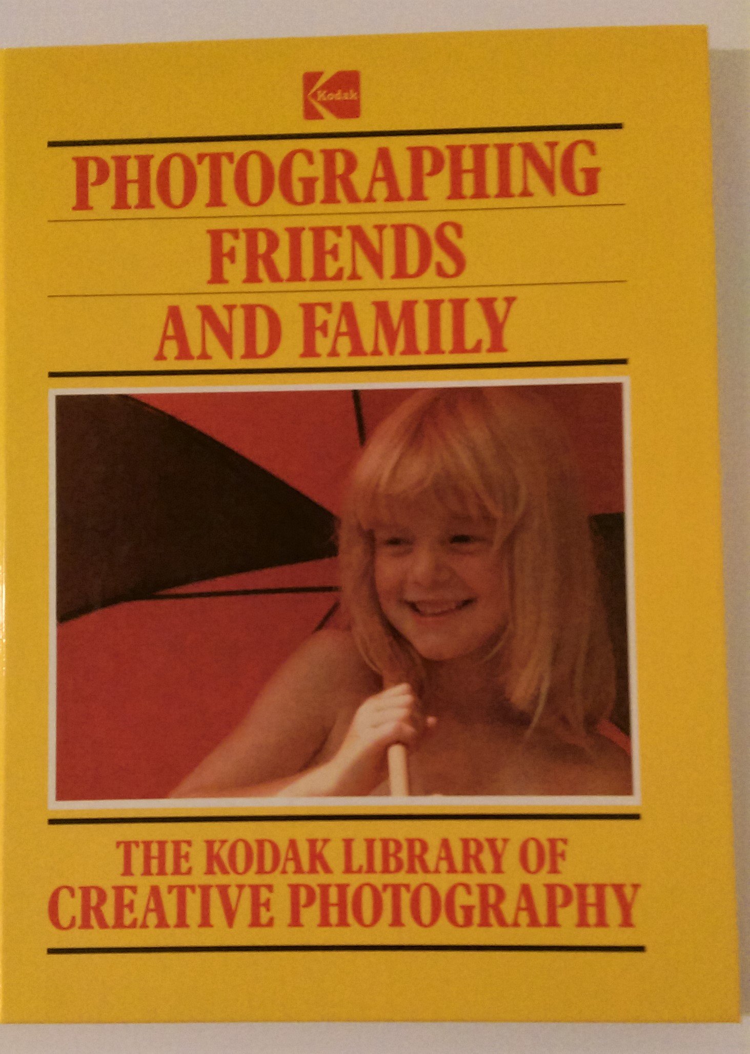 Buy Photographing friends and family (Kodak library of creative photography) — BookShops.in