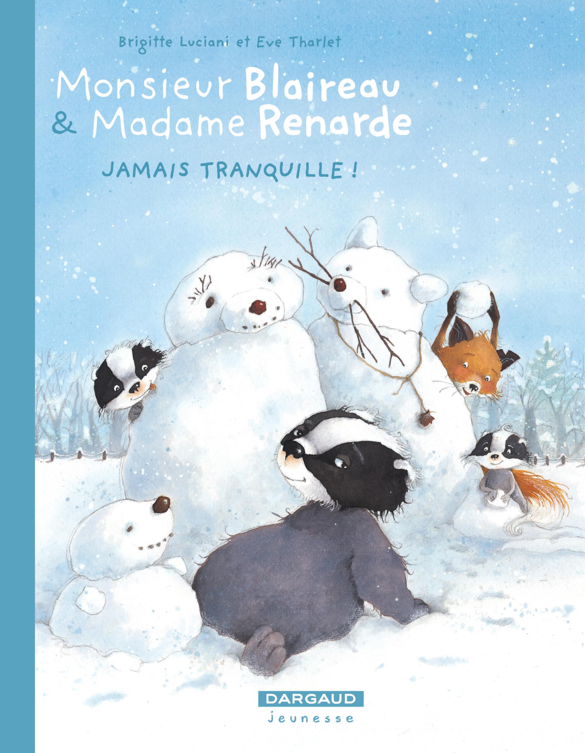 Monsieur Blaireau et Madame Renarde - Tome 4 - Jamais tranquille ! - Brigitte Luciani - Dargaud - broché - Bande dessinée jeunesse