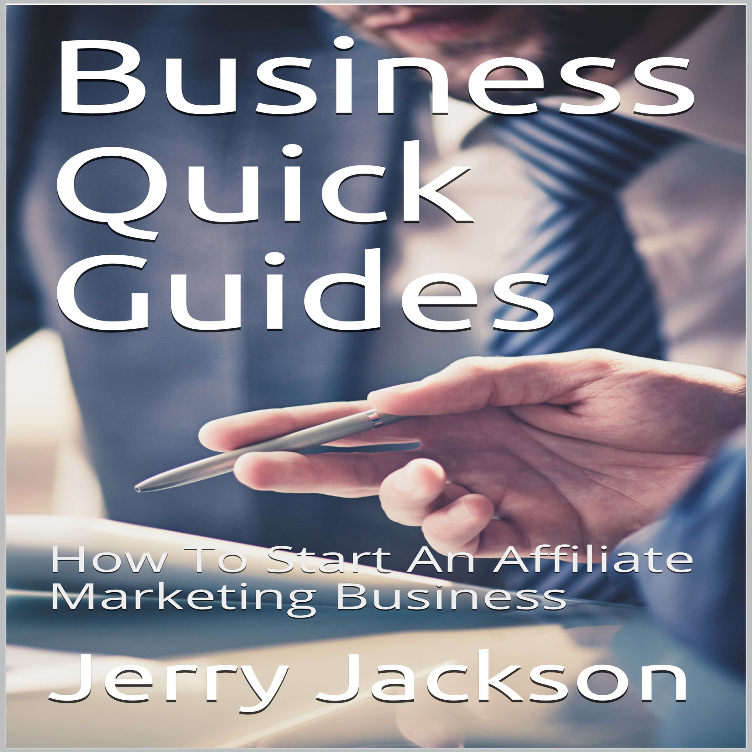 Business Quick Guides: How to Start an Affiliate Marketing Business