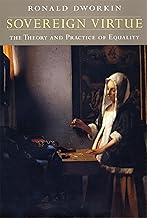 Sovereign Virtue: The Theory and Practice of Equality