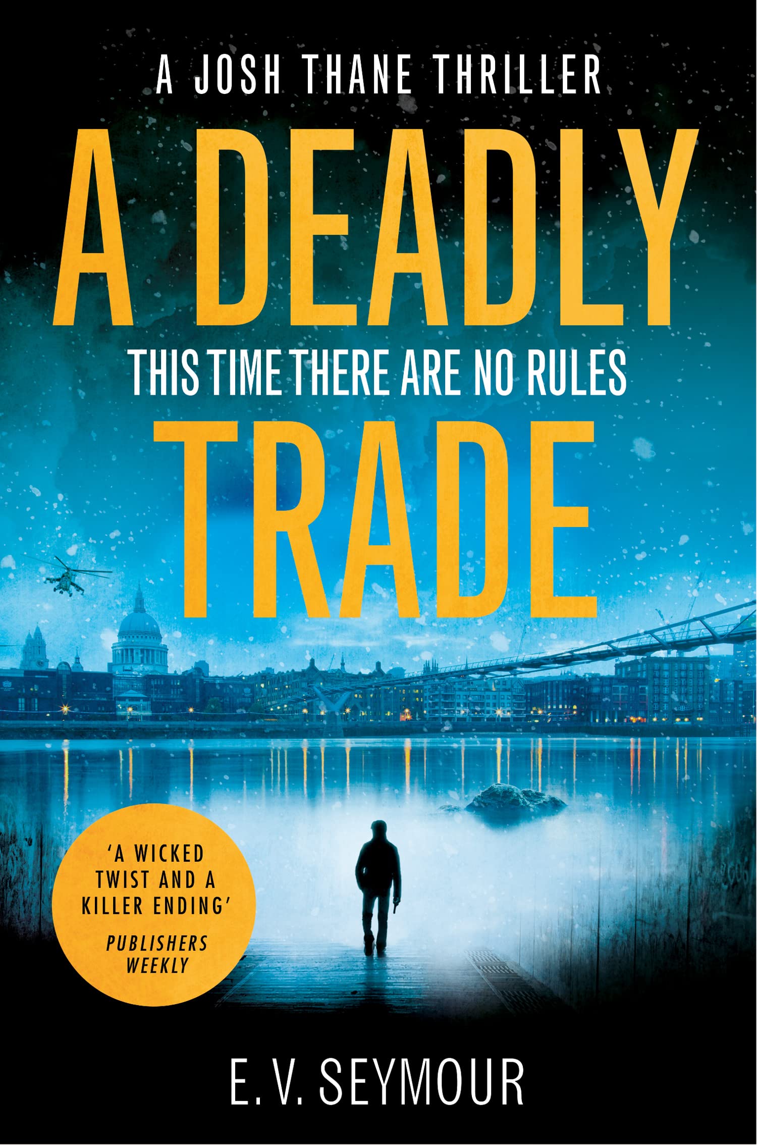 A Deadly Trade: A gripping espionage thriller: Book 1 (Josh Thane Thriller)