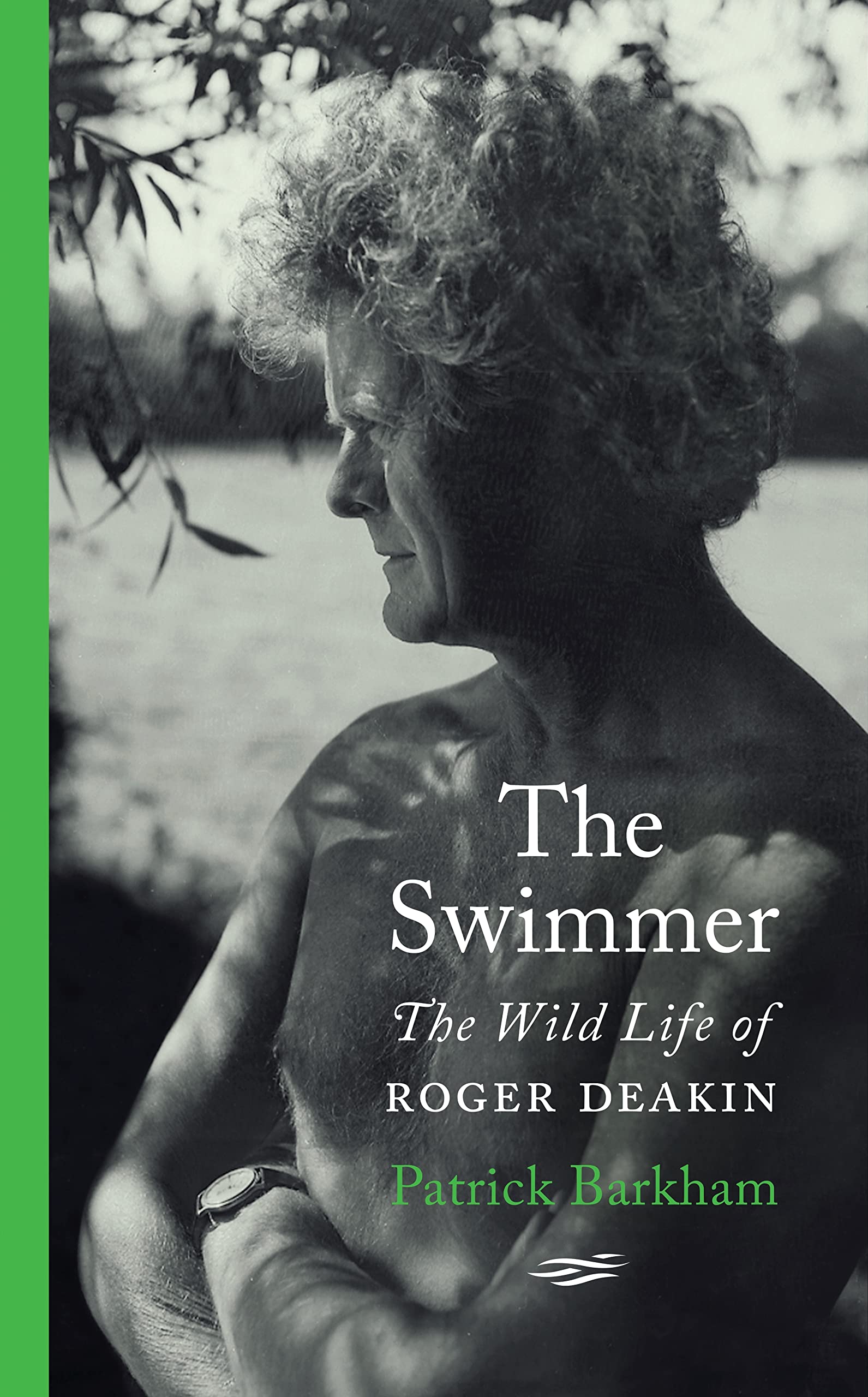 The Swimmer: The Wild Life of Roger Deakin - Barkham, Patrick