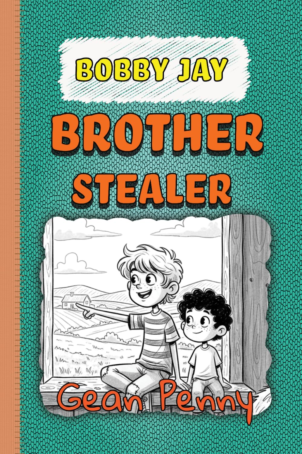 Bobby Jay, Brother Stealer: a reluctant reader chapter book for boys (The Stinker Books)