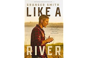 Like a River: Finding the Faith and Strength to Move Forward after Loss and Heartache