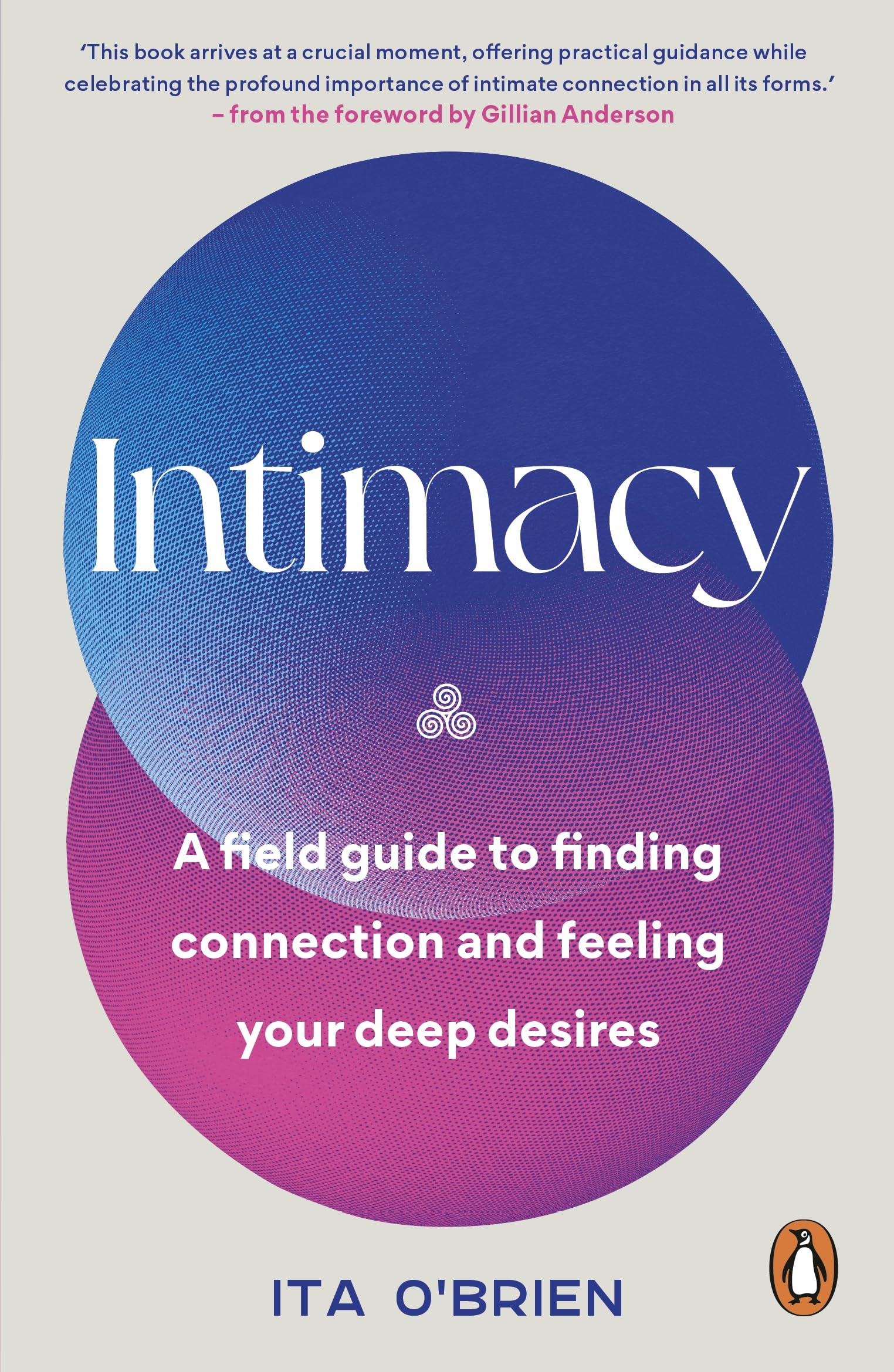 Intimacy : A field guide to finding connection and feeling your deep desires
