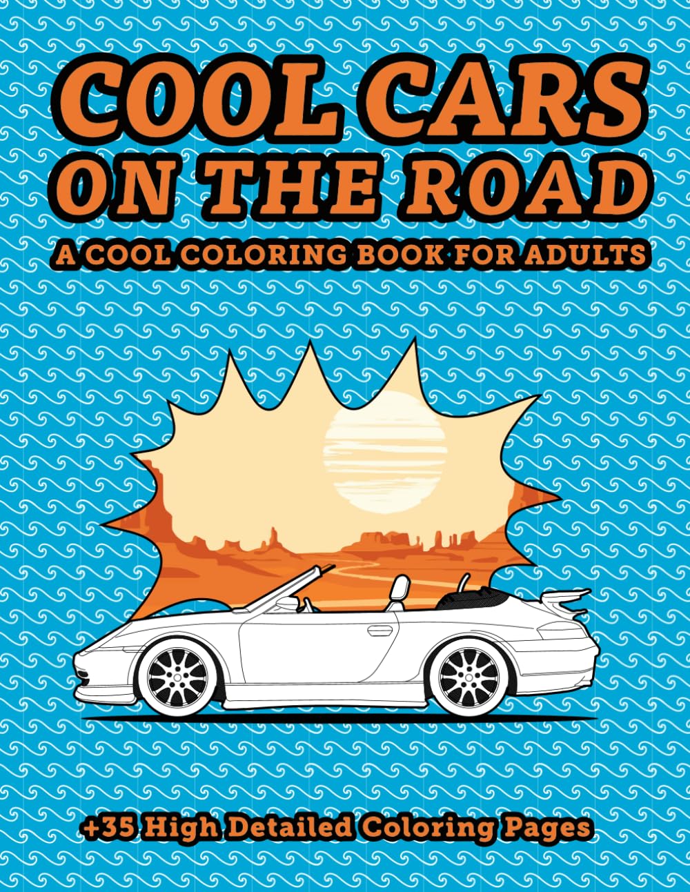 Cool cars on the road: A cool coloring book for adults