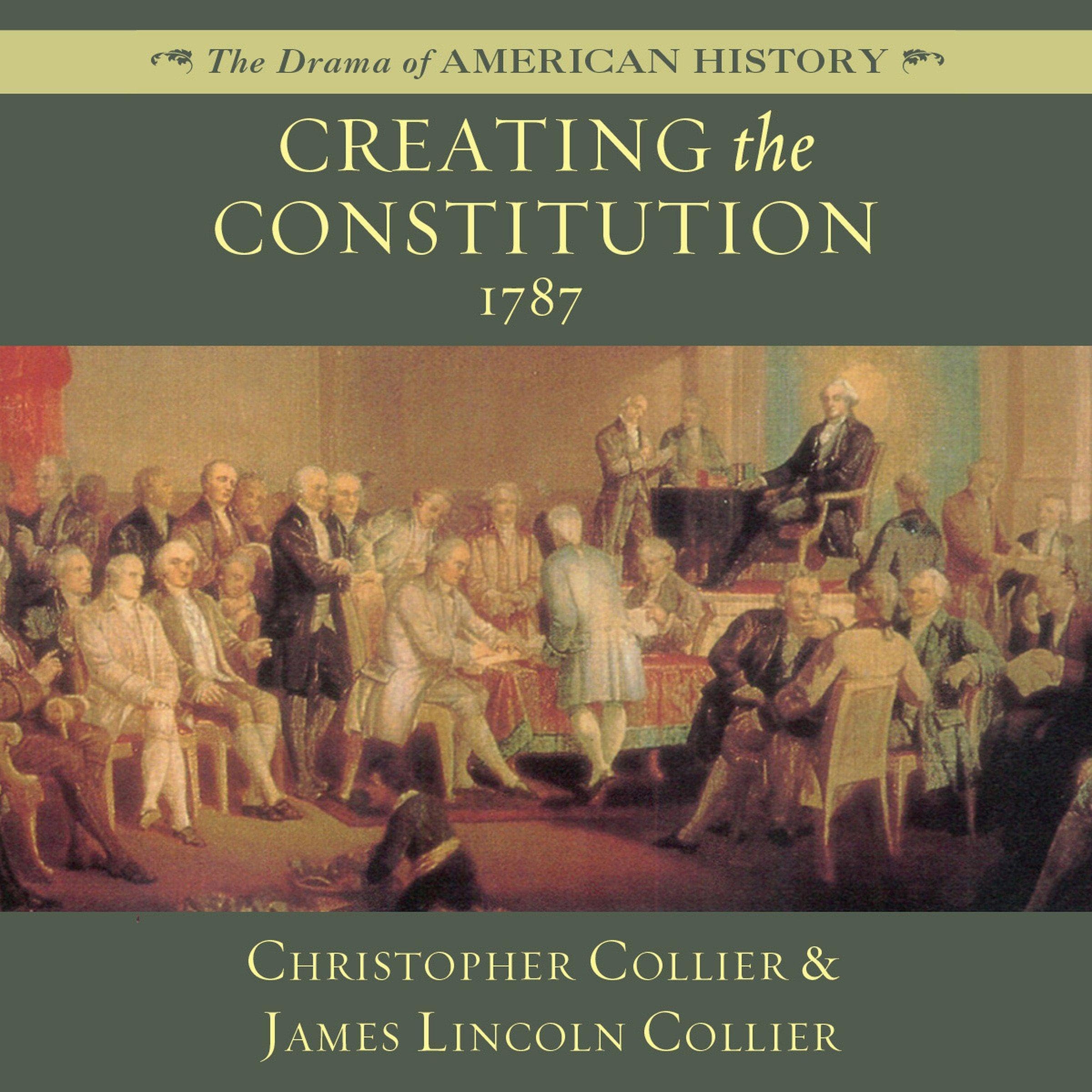 Creating the Constitution: 1787