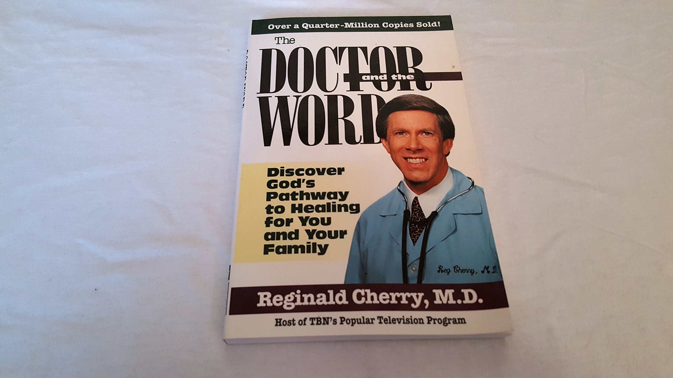 The Doctor And The Word Discover God's pathway to healing