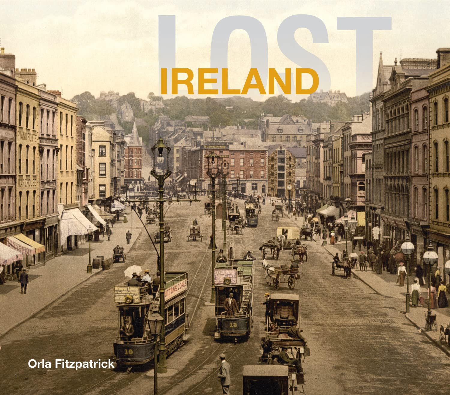 Lost Ireland: A Captivating Irish History Book of Forgotten Landmarks and Cultural Heritage