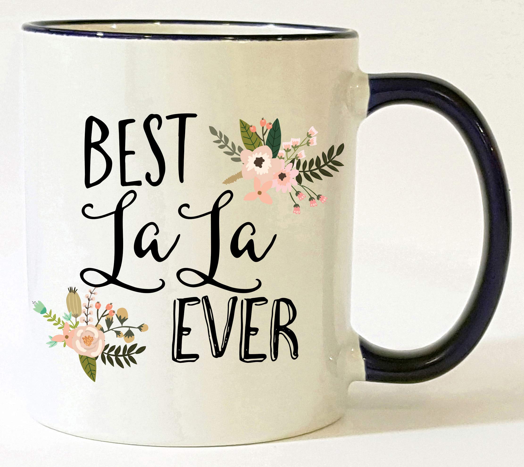 LaLa Mug Best LaLa Ever LaLa Gift Coffee Mug Cup
