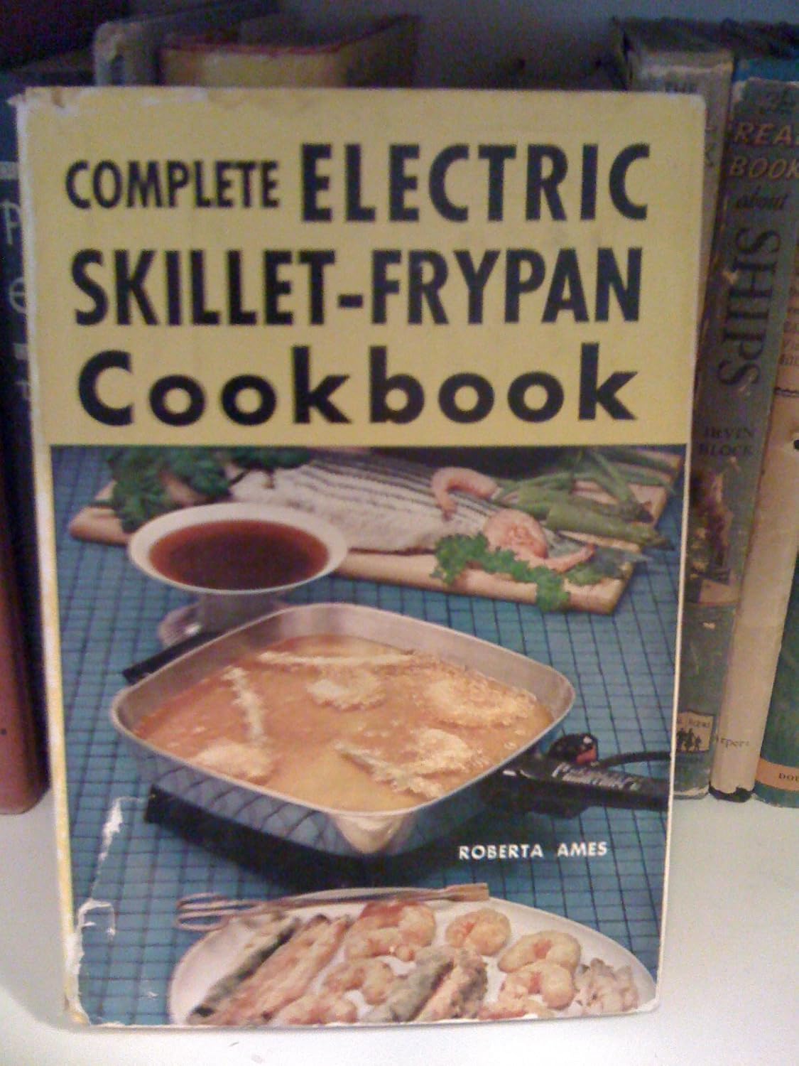 The Complete Electric SkilletFrypan Cookbook Roberta Ames