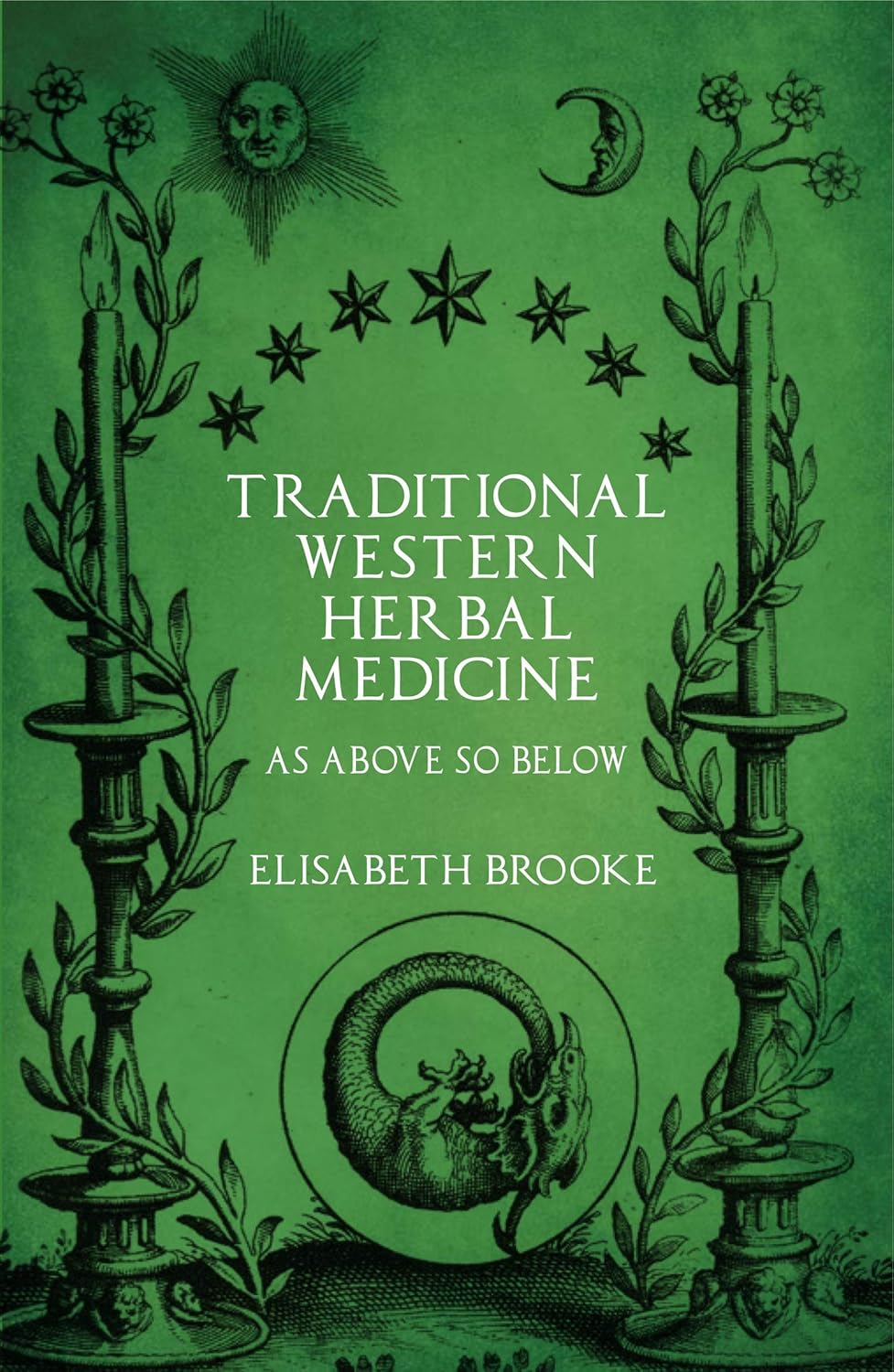 Traditional Western Herbal Medicine As Above So Below Brooke