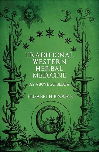 Traditional Western Herbal Medicine As Above So Below