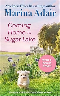 Coming Home to Sugar Lake (previously published as Sugar's Twice as Sweet): Includes a Bonus Novella (Sugar, Georgia Book 1)