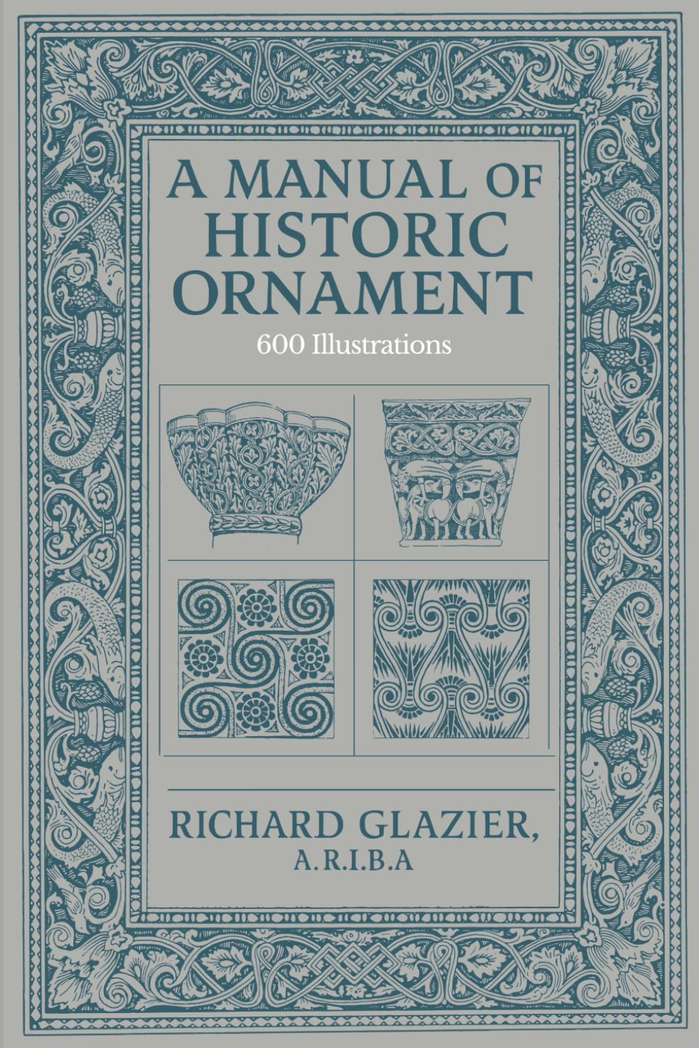 A Manual of Historic Ornament: Treating upon the evolution, tradition, and development of architecture & the applied arts
