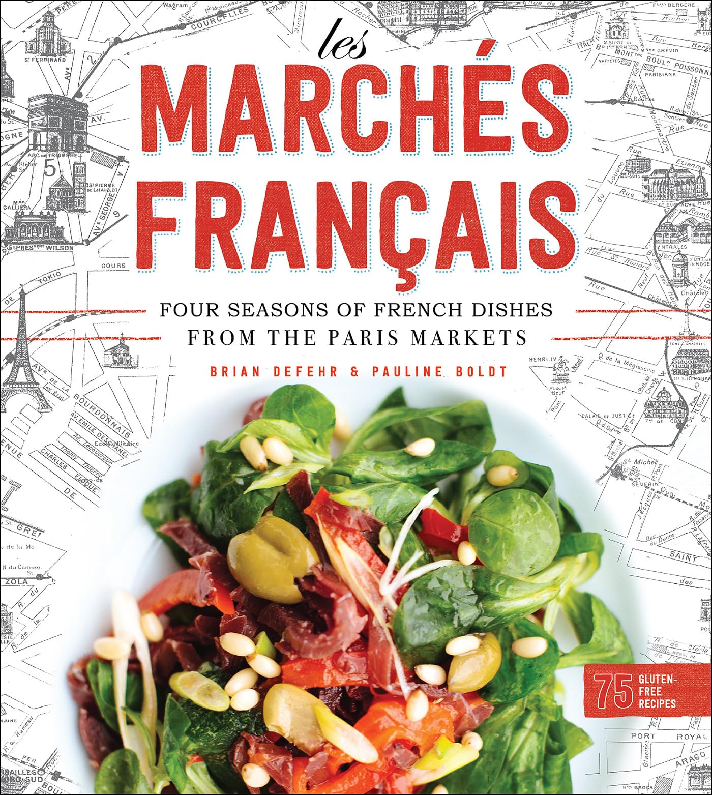 Les Marchés Francais: Four Seasons of French Dishes from the Paris Markets (PERSEUS)