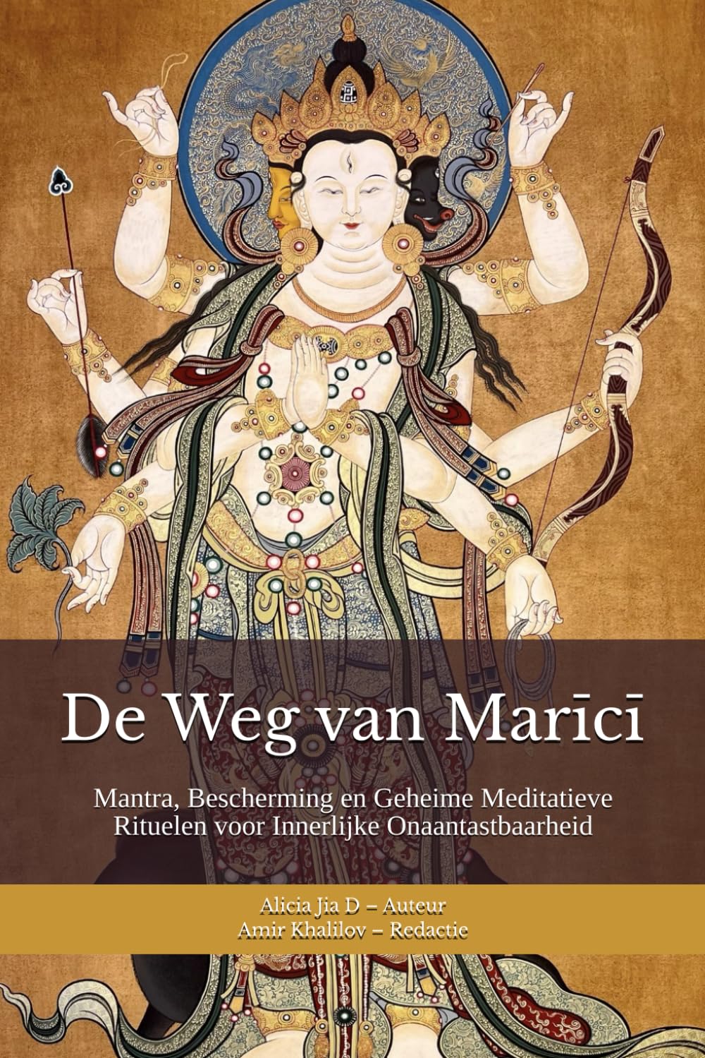 De Weg van Marīcī: Mantra, Bescherming en Geheime Meditatieve Rituelen voor Innerlijke Onaantastbaarheid