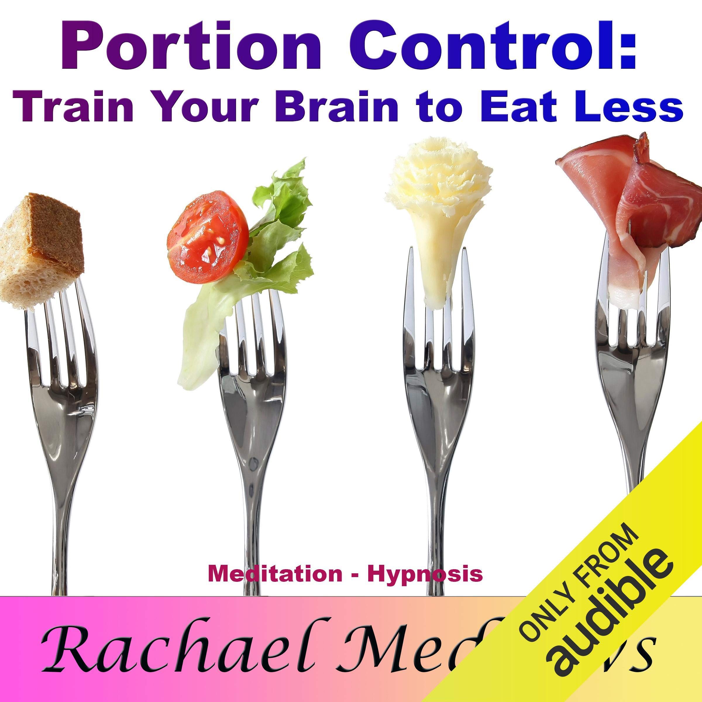 Cover art for Portion Control and Weight Loss: Train Your Brain to Eat Less with Meditation and Hypnosis