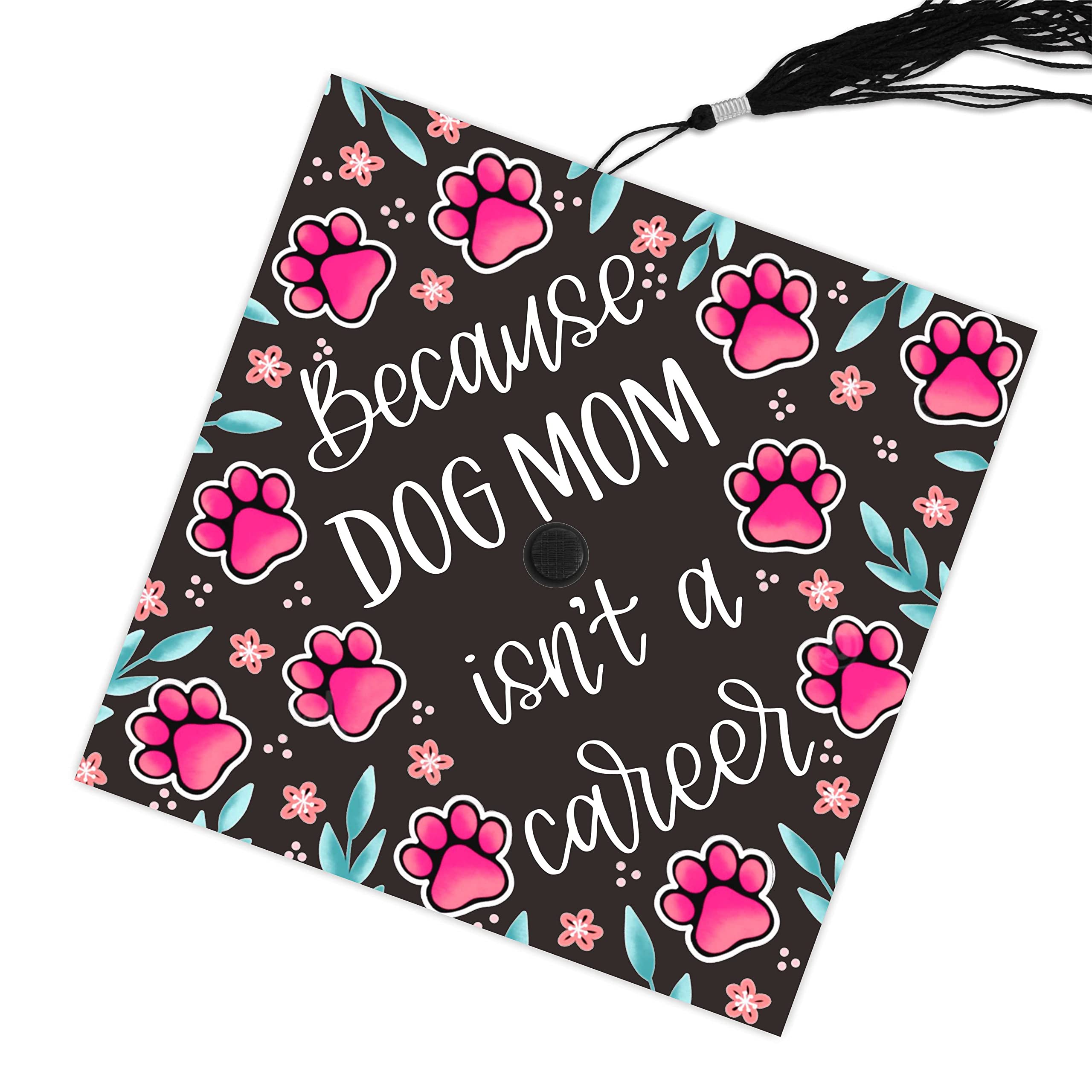 YKYENR Graduation Cap Topper - Dog Mom isn‘t A Career- Adhesive Grad Cap Cover, Inspirational Grad Hat Topper For Graduation, Decorations, Party Favors & Supplies-BYMT-A24