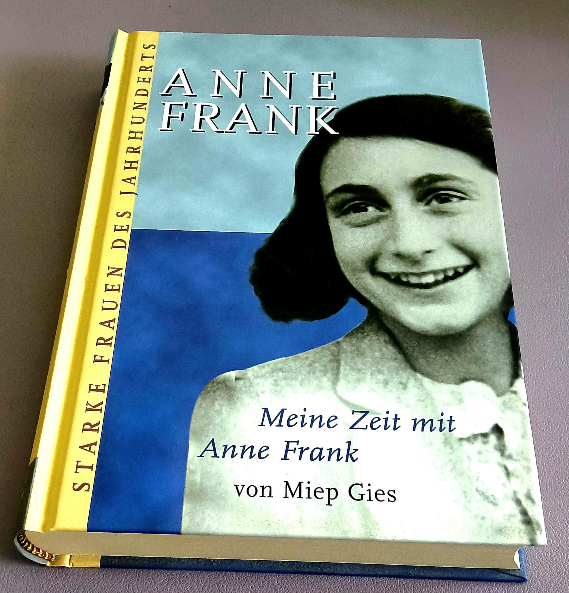 Meine Zeit mit Anne Frank : der Bericht jener Frau, die Anne Frank und ihre Familie in ihrem Versteck versorgte, sie lange Zeit vor der Deportation bewahrte und sie doch nicht retten konnte.
